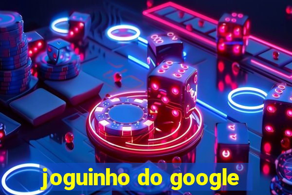 joguinho do google